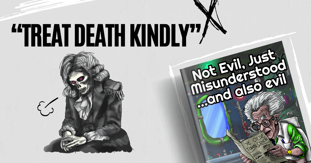“Treat Death Kindly” available NOW! – Not Evil, Just Misunderstood…and also&nbsp;evil