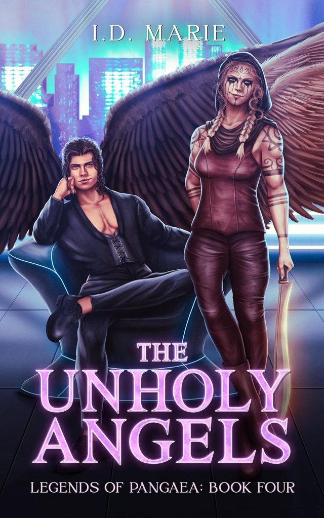 Cover for I.D. Marie's "The Unholy Angels," book 4 in the "Legends of Pangaea" series.